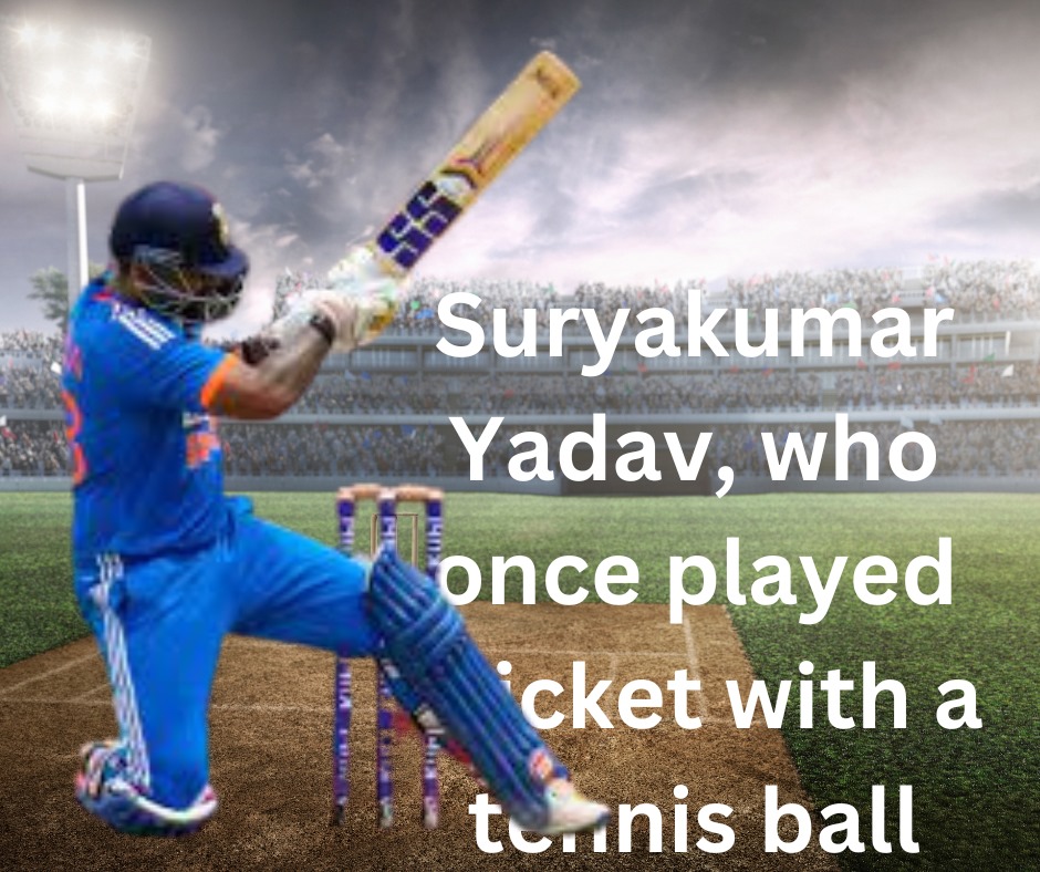 Suryakumar Yadav, who once played cricket with a tennis ball